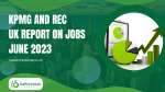 KPMG and REC, UK Report on Jobs - June 2023