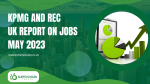 KPMG and REC UK Report on Jobs - May 2023